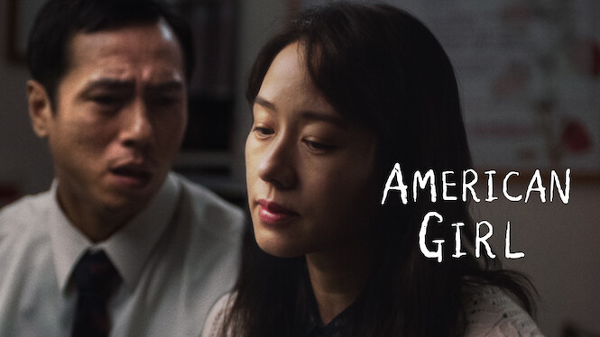 Is &amp;#39;American Girl&amp;#39; (aka &amp;#39;Mei guo nu hai&amp;#39;) on Netflix UK? Where to Watch the  Movie - New On Netflix UK